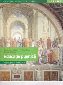 Oana-Mari Solomon, Cristina Rizea, Daniela Stoicescu - Educatie plastica. Manual pentru clasa a VI-a