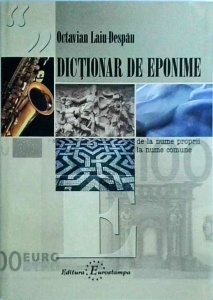 Octavian Laiu Despau - Dictionar de eponime. De la nume proprii la nume comune