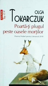 Olga Tokarczuk - Poarta-ti plugul peste oasele mortilor