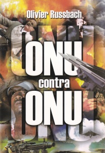 Olivier Russbach - ONU contra ONU. Dreptul international confiscat