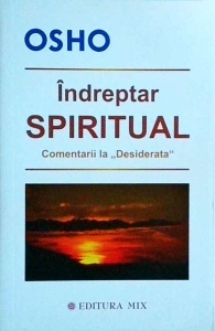 Osho - Indreptar spiritual. Comentarii la "Desiderata"