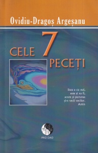 Ovidiu-Dragos Argesanu - Cele 7 peceti. Iisus e cu noi, este si va fi, acum si pururea si-n vecii vecilor. Amin