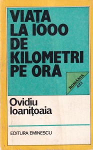 Ovidiu Ioanitoaia - Viata la 1000 de kilometri pe ora