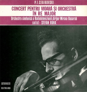 P.I.Ceaikovski - Concert pentru vioara si orchestra in Re Major. Orchestra simfonica a Radioteleviziunii, dirijor: Mircea Basarab, solist: Stefan Ruha