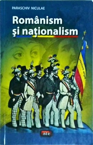 Paraschiv Niculae - Romanism si nationalism