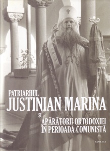 Patriarhul Justinian Marina si aparatorii ortodoxiei in perioada comunista. Album comemorativ