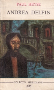 Paul Heyse - Andrea Delfin si alte nuvele