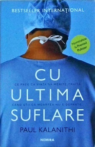 Paul Kalanithi - Cu ultima suflare