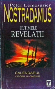 Peter Lemesurier - Nostradamus. Ultimele revelatii