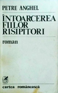 Petre Anghel - Intoarcerea fiilor risipitori