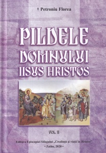 Petroniu Florea - Pildele Domnului Iisus Hristos, volumul 2