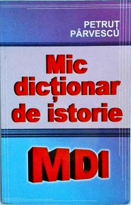 Petrut Parvescu - Mic dictionar de istorie