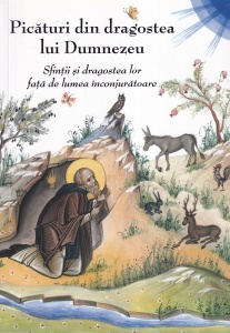 Picaturi din dragostea lui Dumnezeu. Sfintii si dragostea lor fata de lumea inconjuratoare