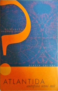 Pierre Carnac - Atlantida. Autopsia unui mit