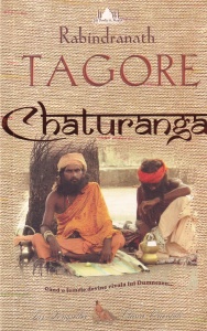 Rabindranath Tagore - Chaturanga. Cand o femeie devine rivala lui Dumnezeu...