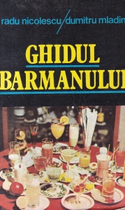 Radu Nicolescu, Dumitru Mladin - Ghidul barmanului