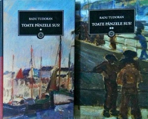 Radu Tudoran - Toate panzele sus!, 2 volume