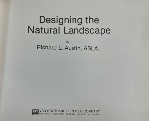 Richard L. Austin, Asla - Designing The Natural Landscape