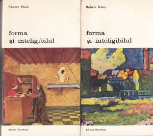 Robert Klein - Forma si inteligibilul, 2 volume