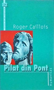 Roger Caillois - Pilat din Pont