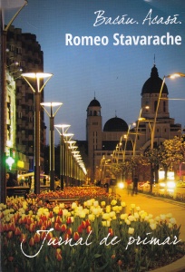 Romeo Stavarache - Bacau. Acasa. Jurnal de primar
