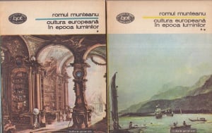 Romul Munteanu - Cultura europeana in epoca luminilor, 2 volume