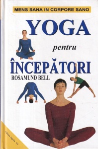 Rosamund Bell - Yoga pentru incepatori