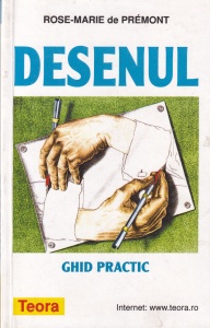 Rose-Marie de Premont - Desenul. ghid practic