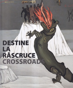 Roxana Theodorescu - Destine la rascruce. Crossroads. Artisti evrei in perioada Holocaustului