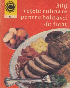 Rozalia Muresanu - 300 retete culinare pentru bolnavii de ficat