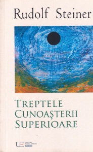 Rudolf Steiner - Treptele cunoasterii superioare