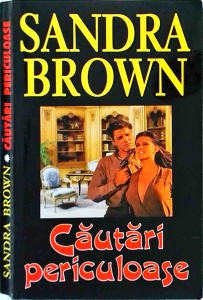 Sandra Brown - Cautari periculoase