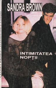 Sandra Brown - Intimitatea noptii