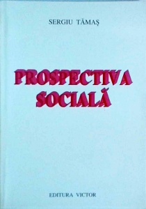 Sergiu Tamas - Prospectiva sociala