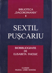 Sextil Puscariu. Biobibliografie de Elisabeta Faiciuc