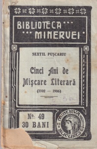 Sextil Puscariu - Cinci ani de miscare literara (1902 - 1906) (1909)