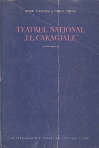 Simion Alterescu, Florin Tornea - Teatrul National I. L. Caragiale. Monografie