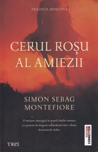 Simon Sebag Montefiore - Cerul rosu al amiezii