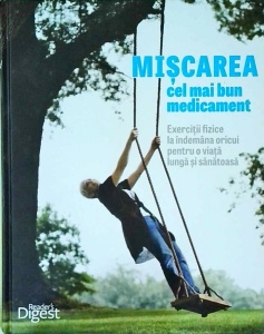 Simone Harland - Miscarea, cel mai bun medicament. Exercitii fizice la indemana oricui pentru o viata lunga si sanatoasa