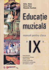 Sofica Matei, Viorica Matei, Alexander Beecham - Educatie muzicala. Manual pentru clasa a IX-a