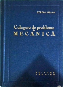 Stefan Balan - Culegere de probleme de mecanica