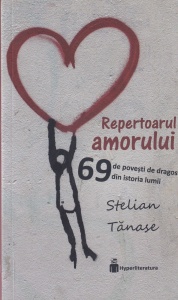 Stelian Tanase - Repertoarul amorului. 69 de povesti de dragoste din istoria lumii