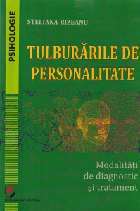 Steliana Rizeanu - Tulburarile de personalitate. Modalitati de diagnostic si tratament