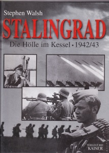 Stephen Walsh - Stalingrad. Die Holle im Kessel. 1942/43