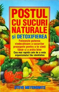 Steve Meyerowitz - Postul cu sucuri naturale si detoxifierea