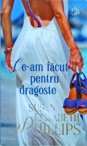 Susan Elizabeth Phillips - Ce-am facut pentru dragoste