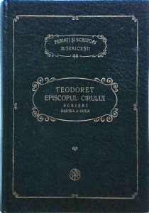 Teodoret Episcopul Cirului - Scrieri, partea a doua: Istoria bisericeasca (PSB 44)