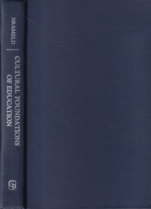 Theodore Brameld - Cultural Foundations of Education: An Interdisciplinary Exploration