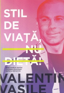 Valentin Vasile - Stil de viata, nu dieta!