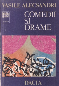 Vasile Alecsandri - Comedii si drame